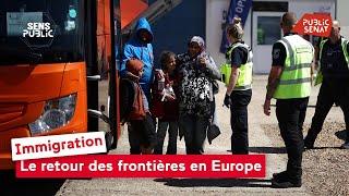 Immigration : le retour des frontières en Europe