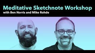 Meditative Sketchnote Workshop with Ben Norris & Mike Rohde