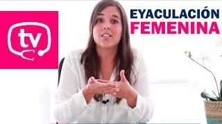 ¿Qué es la eyaculación femenina?