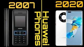 Evolution Of Huawei Mobile Phones 2007 To 2020