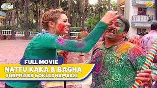 Nattu Kaka & Bagha Surprises Gokudhamvasi on holi! I FULL MOVIE |  Taarak Mehta Ka Ooltah Chashmah