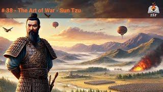 #38 - The Art of War - Sun Tzu - Book Summary, Characters, Theme