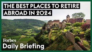 Here Are The Top Places To Retire Abroad In 2024