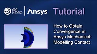 How to Obtain Convergence in Ansys Mechanical: Modelling Contact | Ansys Tutorials