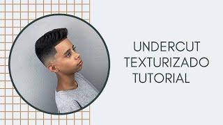 UNDERCUT TEXTURIZADO TUTORIAL