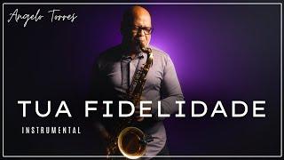 TUA FIDELIDADE | TU SONDAS - Instrumental | Angelo Torres #saxophone tenor