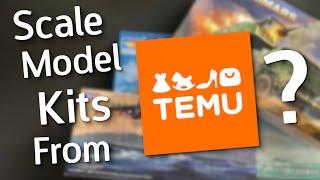 Getting Model Kits From Temu?