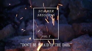 VERIDIA // "Don't Be Afraid of the Dark" [Summer Sessions, vol. 1]