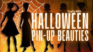 HALLOWEEN Pin-Up Spooky Beauties Crafts For GIRL POWER