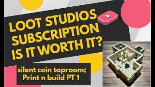 I 3D Print and Build the Silent Coin Taproom by Loot Studios- worth the cost of subscribing? Pt 1