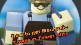 How to get “Mechanic” New Tower | Tower Blitz (Read Description)