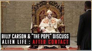 Billy & "The Pope" Discuss Alien Life : After Contact