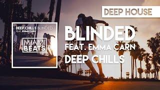 Deep Chills - Blinded (feat. Emma Carn) [Miami Beats]