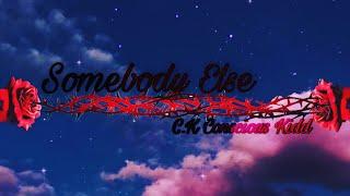 C.K Conscious Kidd- Somebody Else (Official Audio)