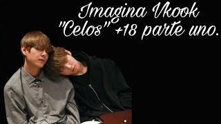 Imagina (Vkook) | "Celos" parte uno | USAR AUDÍFONOS