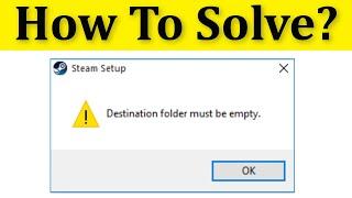 How To Fix "Destination Folder Must Be Empty" Steam Error || Solve Destination Folder Must Be Empty