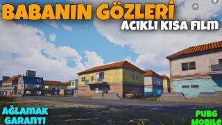 BABANIN GÖZLERİ / ACIKLI KISA FİLM!! AĞLAMAK GARANTİ ( PUBG MOBİLE )