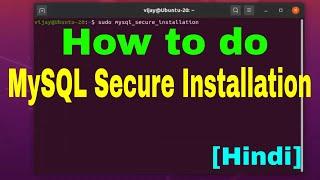 How to do MySQL secure installation Ubuntu 20.04 LTS in Hindi