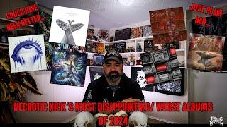 Necrotic Nick's Most Disappointing/ Worst Albums of 2024