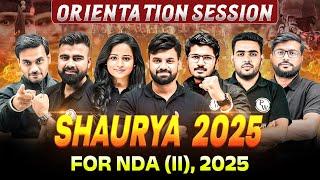 NDA 2 Shaurya For NDA-2, 2025 Batch!  Live Orientation Session  | NDA Preparation | NDA 2 2025