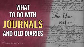 What To Do With Old Journals or Diaries - Tips to Preserve History