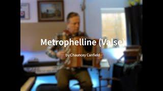 Chauncey Canfield  - Metrophelline (Valse)