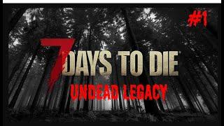 #1 Начало сезона. 7 Days to Die. Undead Legacy