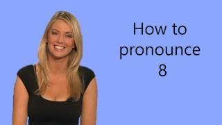 How to pronounce 8