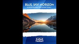 Blue Sky Horizon (Randall Standridge, String Orchestra, Grade 3)