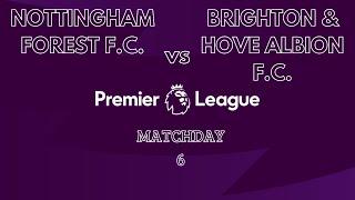 English Premier League 2028/2029 (Matchday 6) : Nottingham Forest F.C. vs Brighton & Hovealbion F.C.