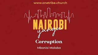 Corruption In Nairobi | Nairobi Yangu | Mbonisi Malaba