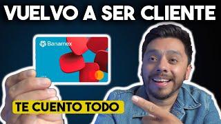 Vuelvo a ser cliente de Banamex …después de 8 años