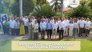Unlocking Climate Finance and Disaster Risk Financing