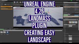 Unreal Engine 4.26 Landmass Tutorial