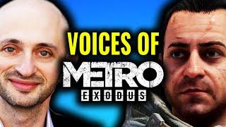 Why EVERYONE in Metro Exodus Sounds so Familiar