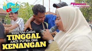 TINGGAL KENANGAN || WINDA DWI LESTARI || ANDI PUTRA ONE || KALENSARI SUKAJADI PILANG COMPRENG