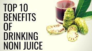 Top 10 Benefits of Drinking NONI Juice | Healthy Living Tips