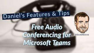 Free Audio Conferencing for Microsoft Teams