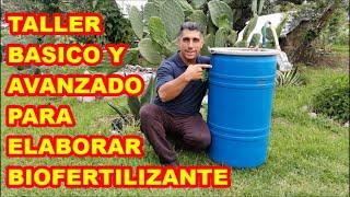 BIOFERTILIZANTE, TALLER   básico y avanzado, CÓMO HACERLO  paso a paso, PRINCIPIANTES Y AVANZADOS