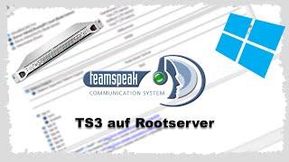 [HowTo] TeamSpeak 3 Server auf Windows Rootserver | German