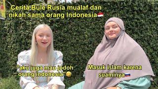 BULE RUSIA MUALAF DAN NIKAH SAMA ORANG INDONESIA