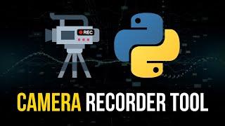 Camera Recording Tool in Python