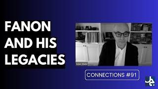 Fanon and His Legacies w/ Adam Shatz | Connections #91