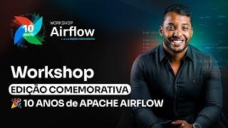 WORKSHOP: Desenvolvendo Pipelines de Dados Modernos com Apache Airflow