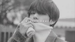 v - winter bear (slowed + reverb)