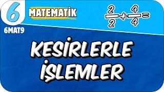 Kesirlerle İşlemler  6MAT9 #2025