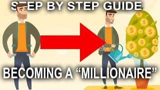 How to Become a Millionaire | A Step By Step Guide in 2021