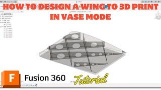 How to design a wing to 3D print in Vase mode in CAD  Fusion 360.