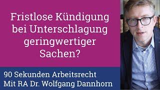 90 Sekunden Arbeitsrecht: Fristlose Kündigung bei Unterschlagung geringwertiger Sachen?