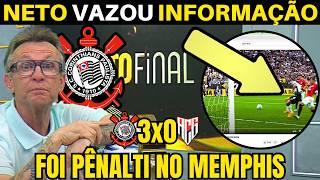 NETO CRAVOU! CORINTHIANS FOI GARFAD0 "FOI PÊNALTI NO MEMPHIS DEPAY"